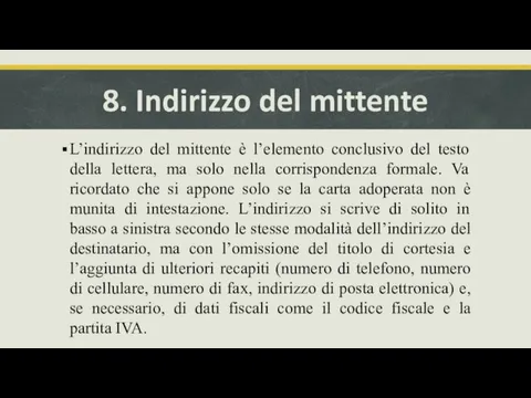 8. Indirizzo del mittente L’indirizzo del mittente è l’elemento conclusivo del