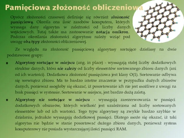 Ze względu na złożoność pamięciową algorytmy sortujące dzielimy na dwie podstawowe