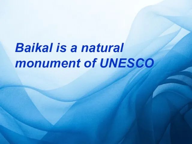 Baikal is a natural monument of UNESCO