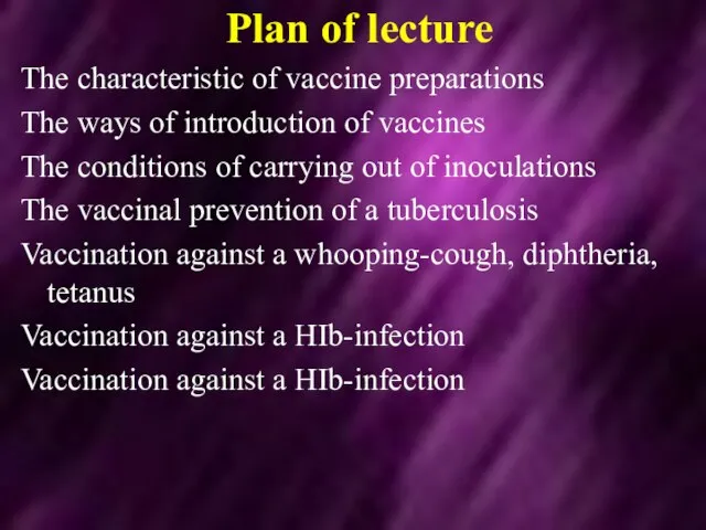 Plan of lecture The characteristic of vaccine preparations The ways of