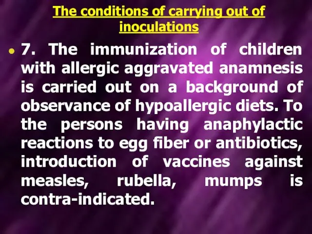 The conditions of carrying out of inoculations 7. The immunization of