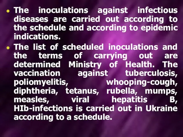 The inoculations against infectious diseases are carried out according to the