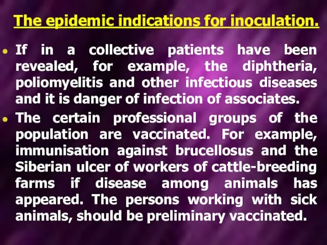 The epidemic indications for inoculation. If in a collective patients have