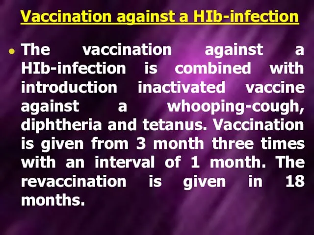 Vaccination against a HIb-infection The vaccination against a HIb-infection is combined