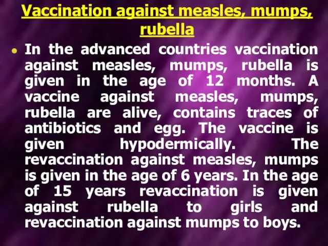 Vaccination against measles, mumps, rubella In the advanced countries vaccination against