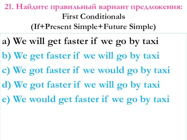 a) We will get faster if we go by taxi b)