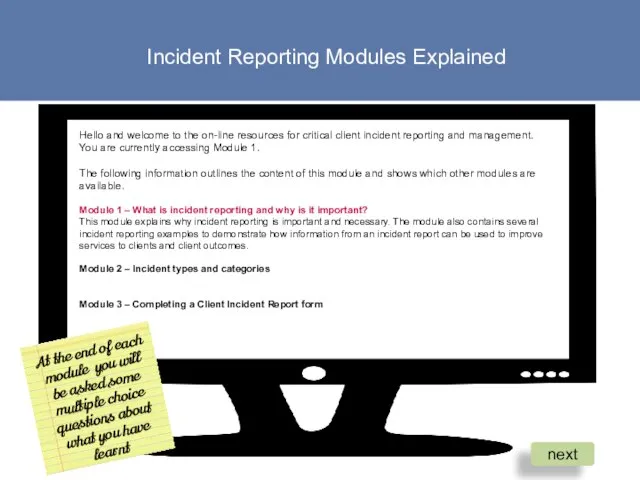 Incident Reporting Modules Explained Hello and welcome to the on-line resources