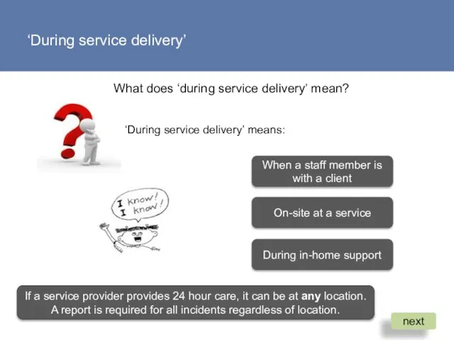 ‘During service delivery’ What does ‘during service delivery’ mean? ‘During service