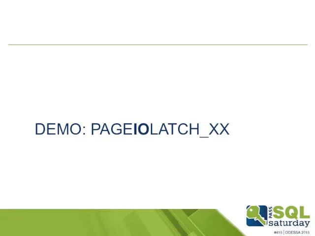 DEMO: PAGEIOLATCH_XX