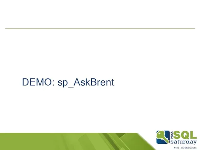 DEMO: sp_AskBrent