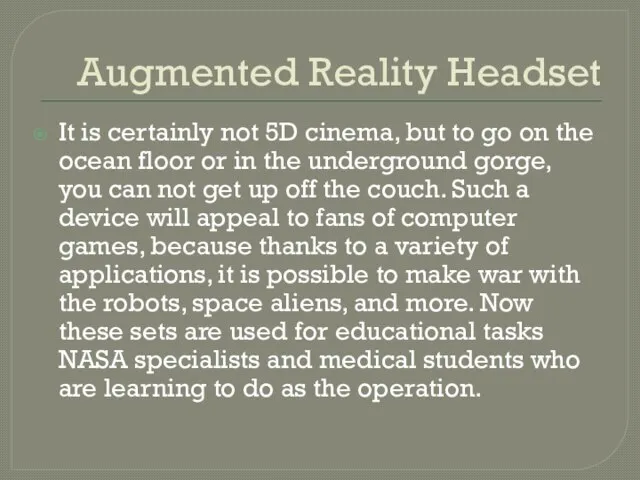 Augmented Reality Headset It is certainly not 5D cinema, but to