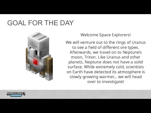 GOAL FOR THE DAY Welcome Space Explorers! We will venture out