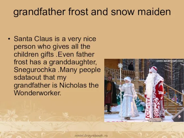 grandfather frost and snow maiden Santa Claus is a very nice