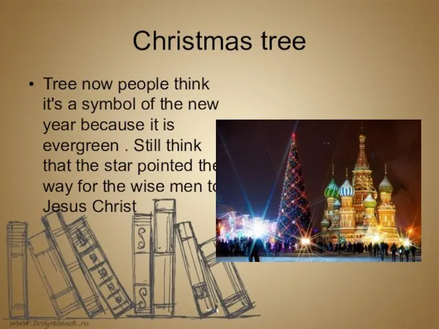 Christmas tree Tree now people think it's a symbol of the