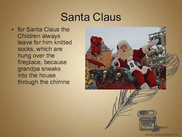 Santa Claus for Santa Claus the Children always leave for him