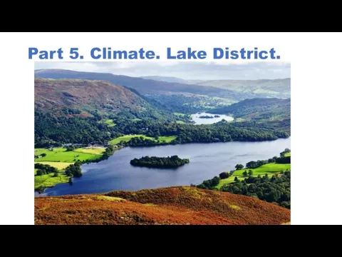 Part 5. Climate. Lake District.