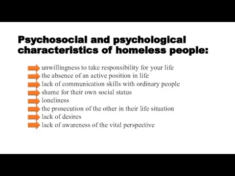 Psychosocial and psychological characteristics of homeless people: unwillingness to take responsibility