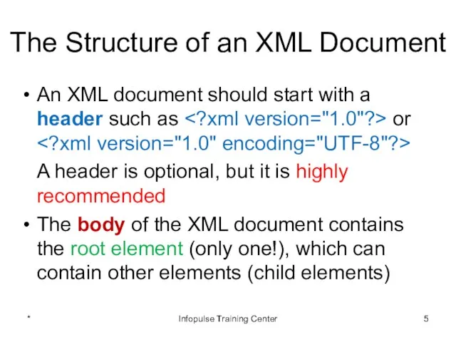 The Structure of an XML Document An XML document should start