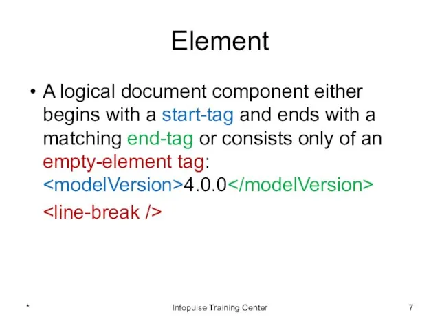 Element A logical document component either begins with a start-tag and