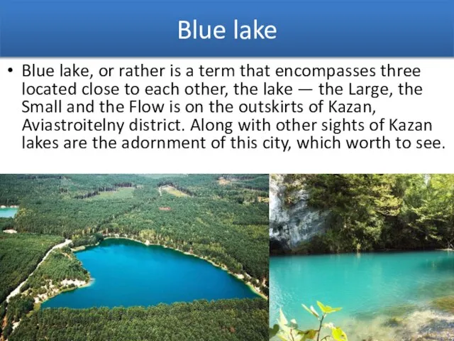 Blue lake Blue lake, or rather is a term that encompasses