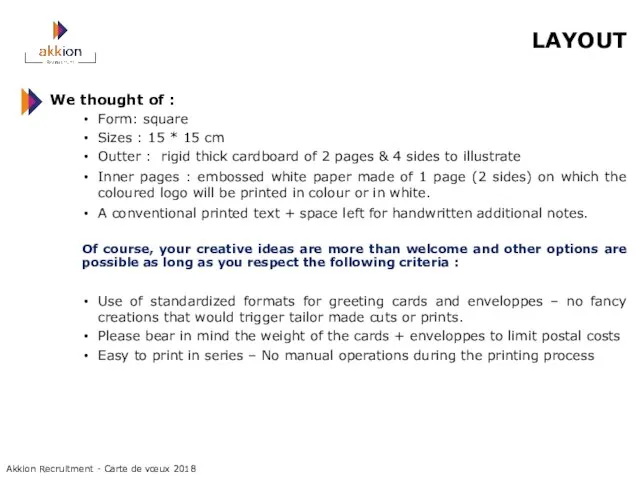 LAYOUT We thought of : Form: square Sizes : 15 *