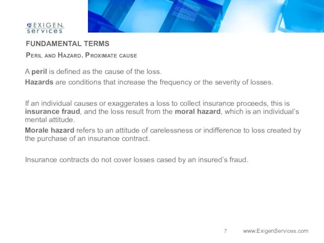 FUNDAMENTAL TERMS Peril and Hazard. Proximate cause A peril is defined