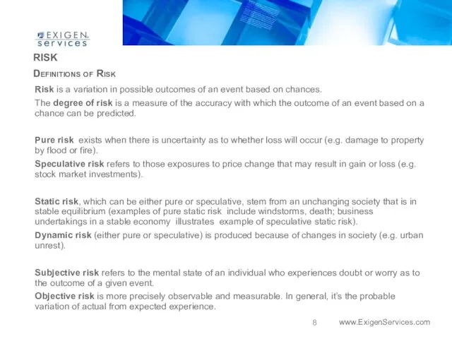 RISK Definitions of Risk Risk is a variation in possible outcomes