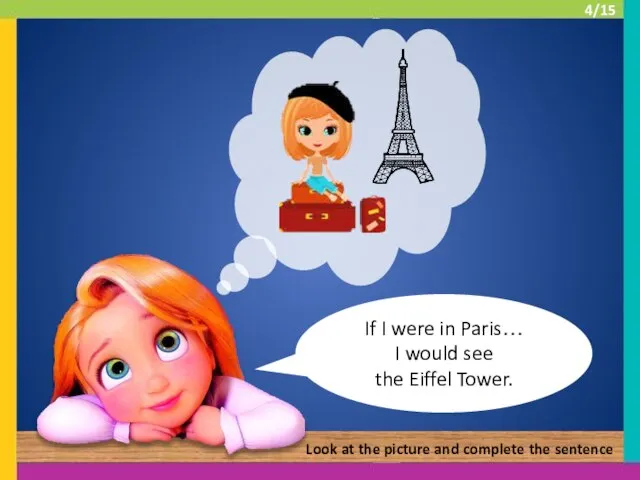 If I were in Paris… I would see the Eiffel Tower.