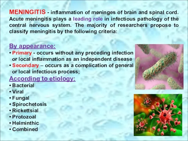MENINGITIS - inflammation of meninges of brain and spinal cord. Acute