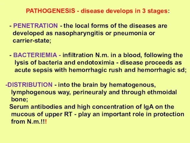 PATHOGENESIS - disease develops in 3 stages: - PENETRATION - the