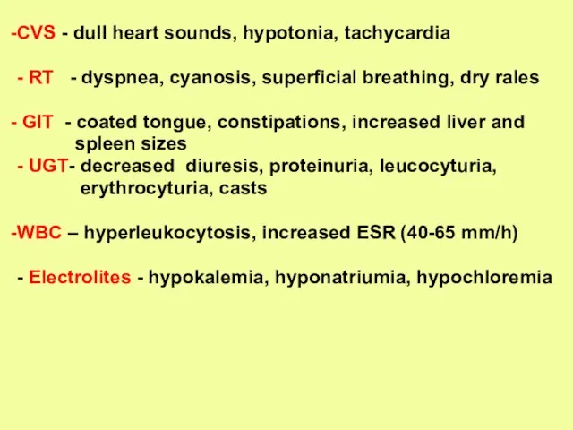 CVS - dull heart sounds, hypotonia, tachycardia - RT - dyspnea,