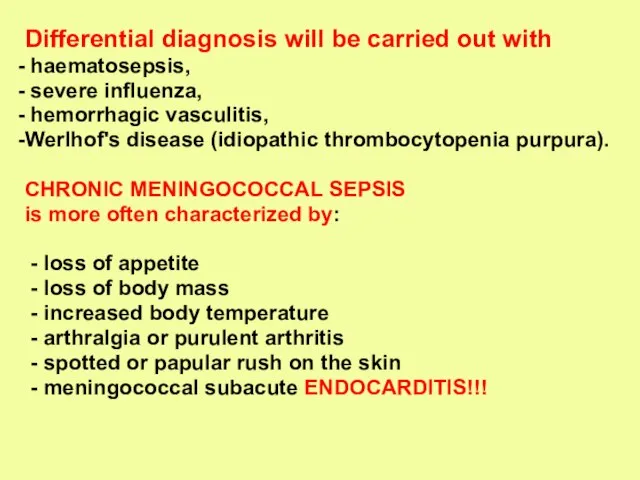 Differential diagnosis will be carried out with haematosepsis, severe influenza, hemorrhagic