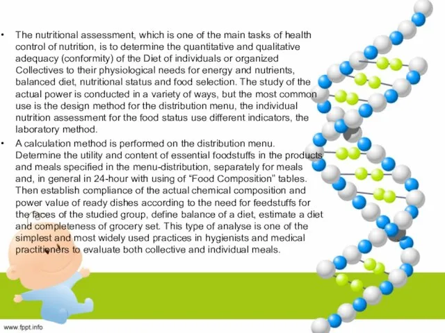 The nutritional assessment, which is one of the main tasks of