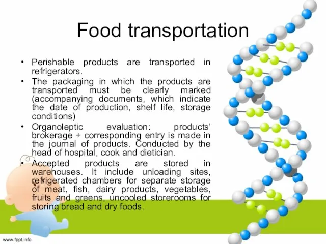 Food transportation Perishable products are transported in refrigerators. The packaging in