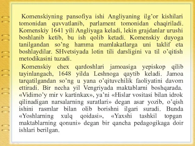 Komenskiyning pansofiya ishi Angliyaning ilg’or kishilari tomonidan quvvatlanib, parlament tomonidan chaqiriladi.