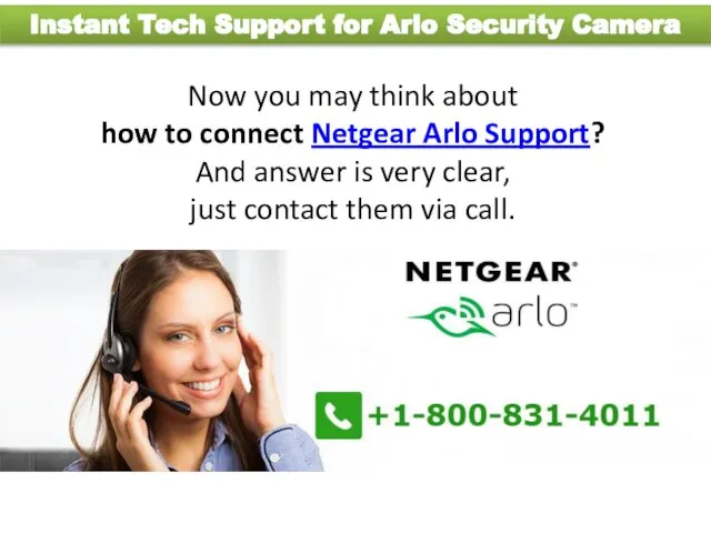 Now you may think about how to connect Netgear Arlo Support?