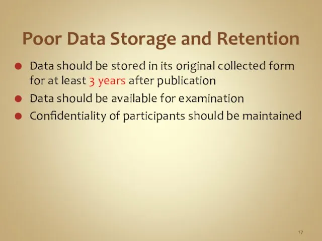 Poor Data Storage and Retention Data should be stored in its