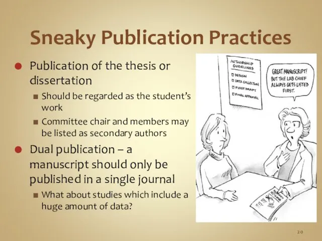 Sneaky Publication Practices Publication of the thesis or dissertation Should be