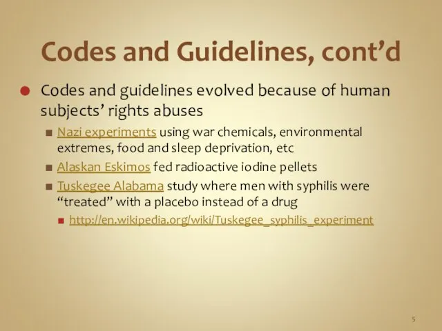 Codes and Guidelines, cont’d Codes and guidelines evolved because of human