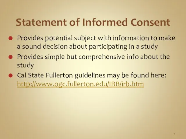 Statement of Informed Consent Provides potential subject with information to make