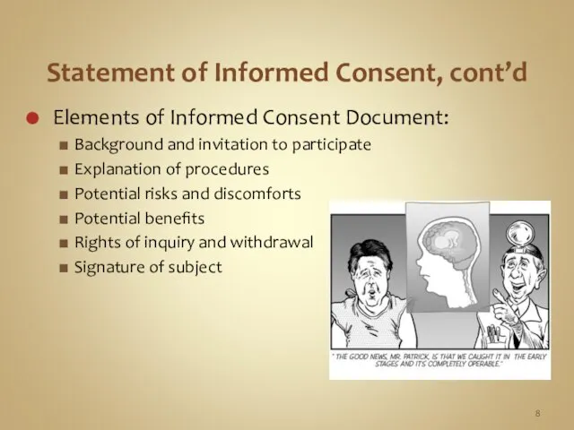 Statement of Informed Consent, cont’d Elements of Informed Consent Document: Background