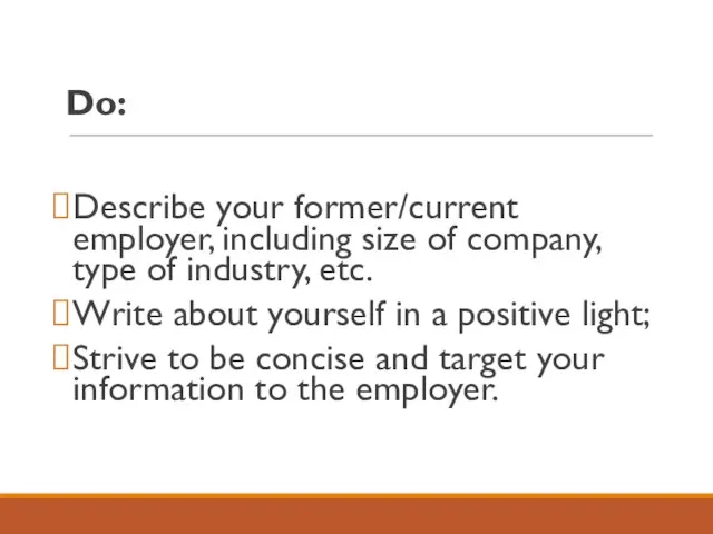 Do: Describe your former/current employer, including size of company, type of