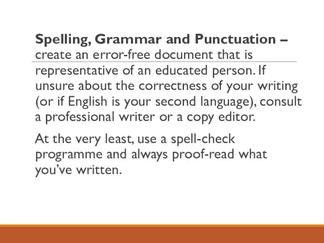 Spelling, Grammar and Punctuation – create an error-free document that is