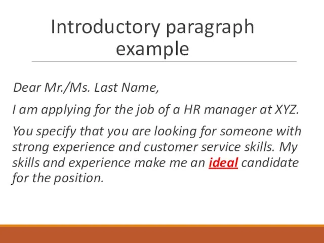 Introductory paragraph example Dear Mr./Ms. Last Name, I am applying for