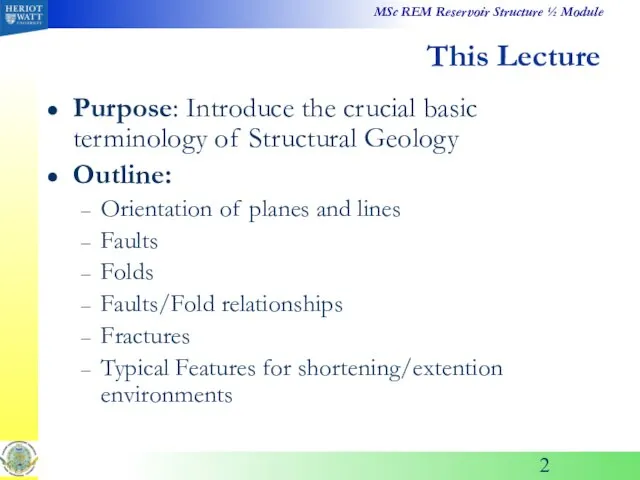 This Lecture Purpose: Introduce the crucial basic terminology of Structural Geology