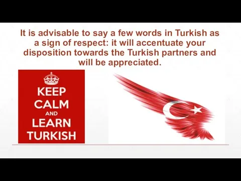 It is advisable to say a few words in Turkish as