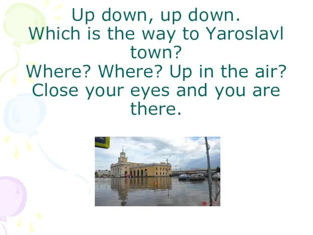 Up down, up down. Which is the way to Yaroslavl town?