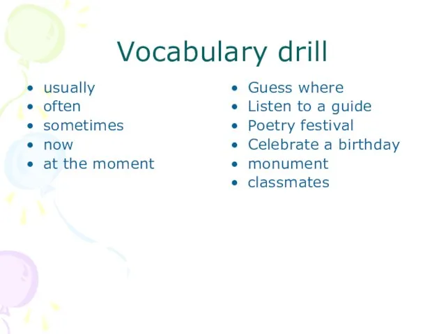 Vocabulary drill usually often sometimes now at the moment Guess where