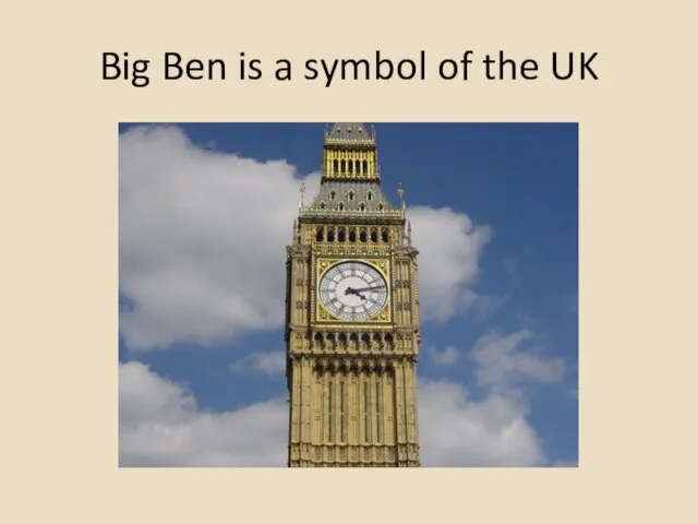 Big Ben is a symbol of the UK