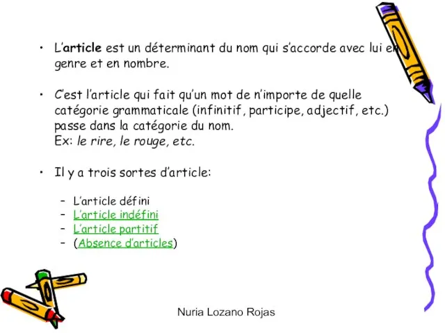 Nuria Lozano Rojas L’article est un déterminant du nom qui s’accorde